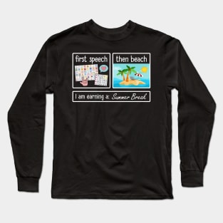 First Speech Then Beach Long Sleeve T-Shirt